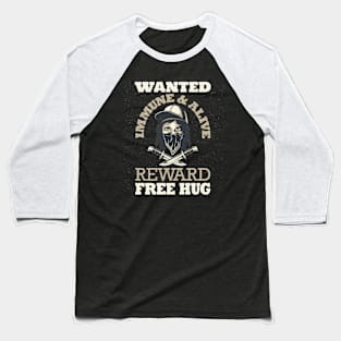 Wanted Social Distancing Free Hug Cool Streetgang Design Baseball T-Shirt